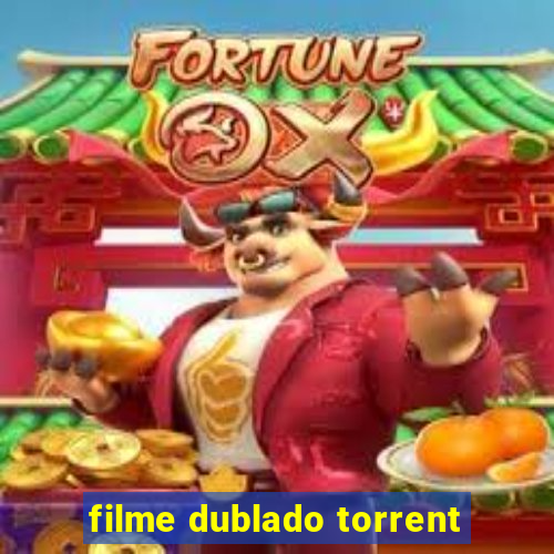 filme dublado torrent